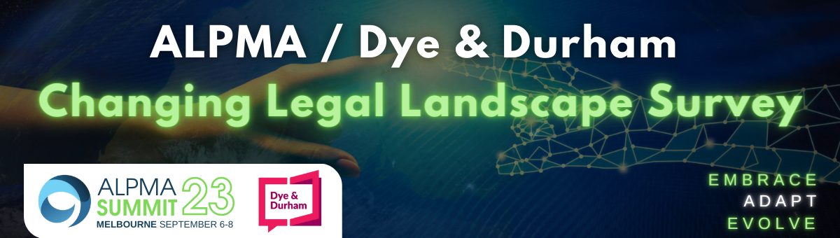 ALPMA / Dye & Durham Changing Legal Landscape Survey Embrace Adopt Evolve