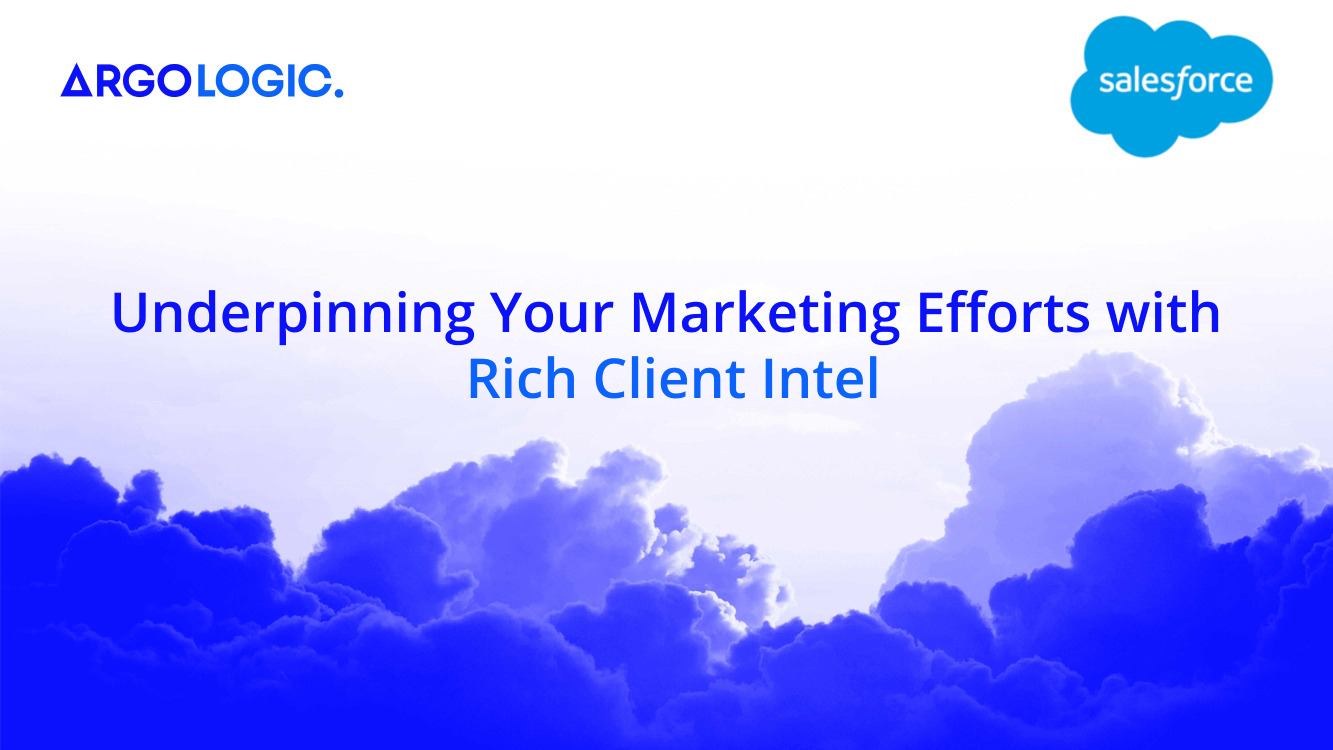 Underpinning Your Marketing Efforts with Rich Client Intel