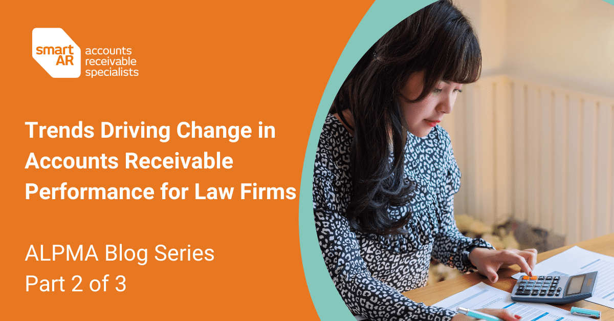 Part 2: Trends Driving Change in Accounts Receivable Performance for Law Firms